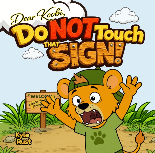 Dear Koobi, Do NOT Touch That Sign! Book Cover
